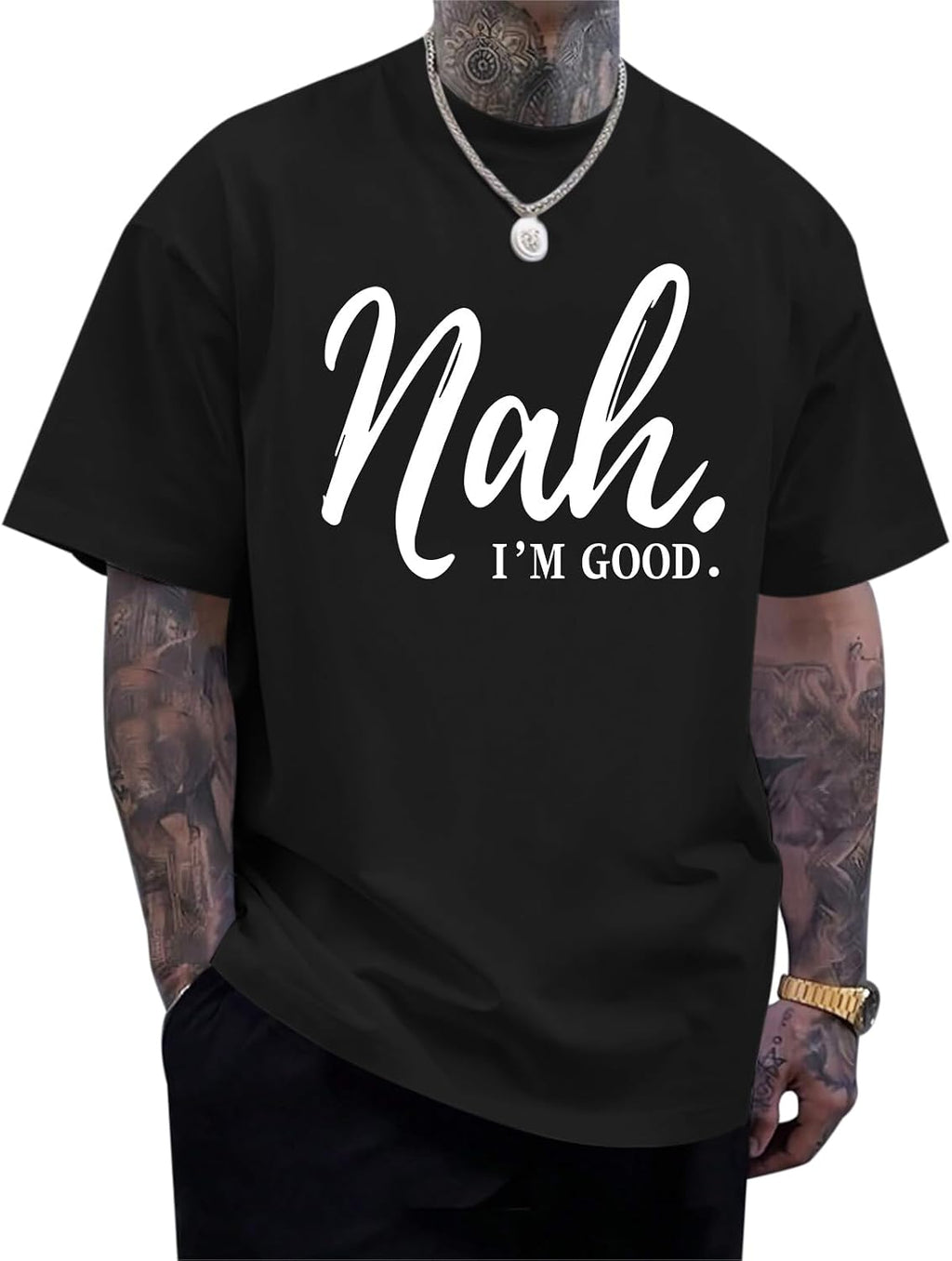 Funny Graphic Tees Men Nah I'm Good Tshirt Oversized Inspirational Positive Motivational Streetwear Shirts Cotton Top
