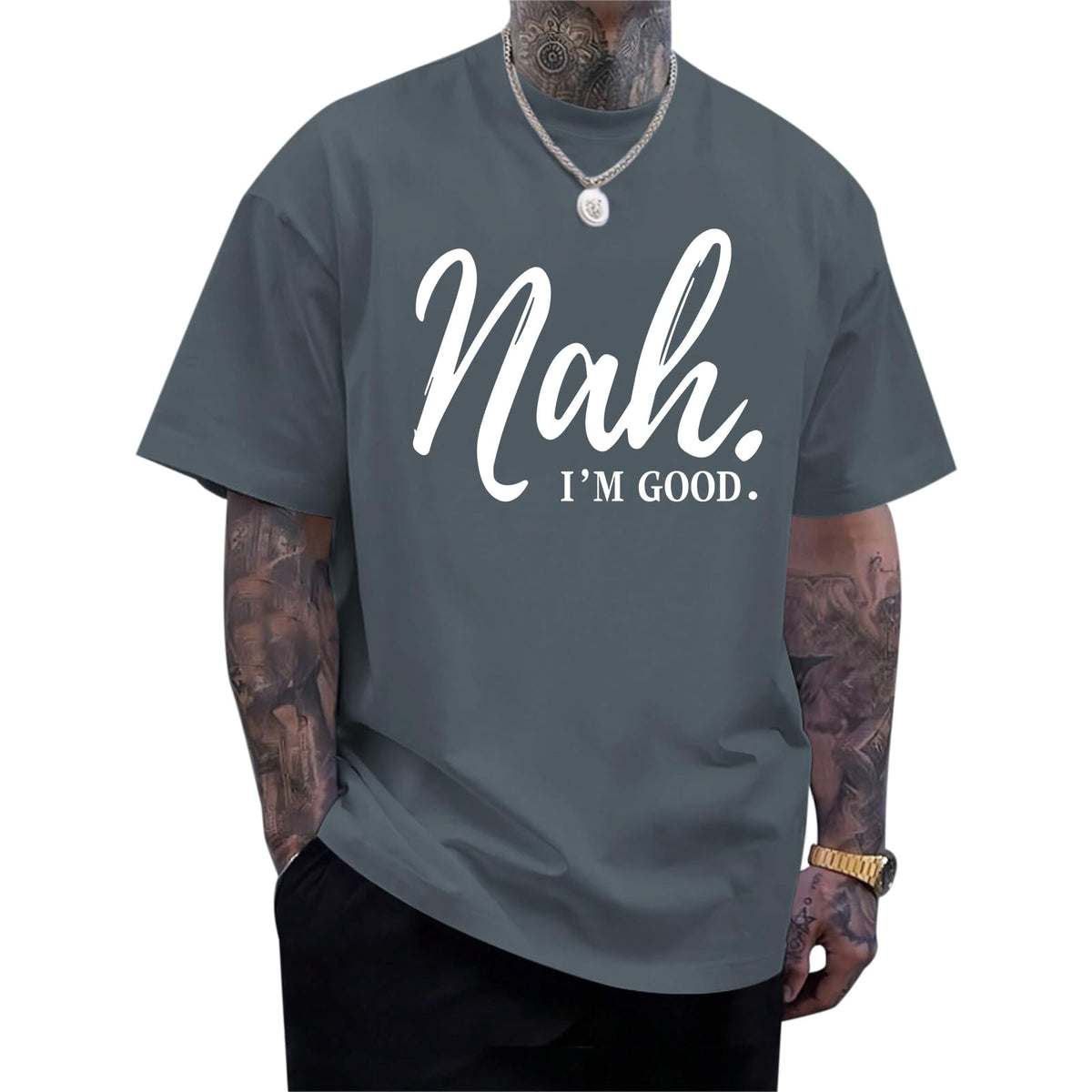 Funny Graphic Tees Men Nah I'm Good Tshirt Oversized Inspirational Positive Motivational Streetwear Shirts Cotton Top