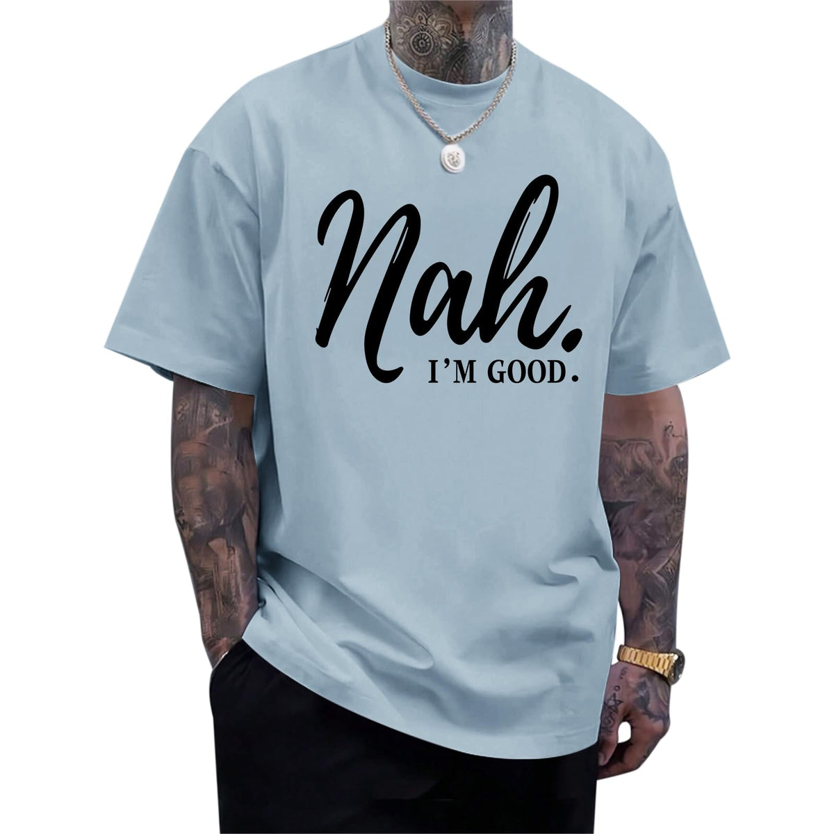 Funny Graphic Tees Men Nah I'm Good Tshirt Oversized Inspirational Positive Motivational Streetwear Shirts Cotton Top